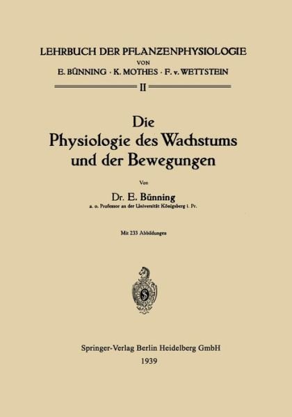 Cover for Erwin Bunning · Die Physiologie Des Wachstums Und Der Bewegungen (Paperback Book) [1939 edition] (1939)