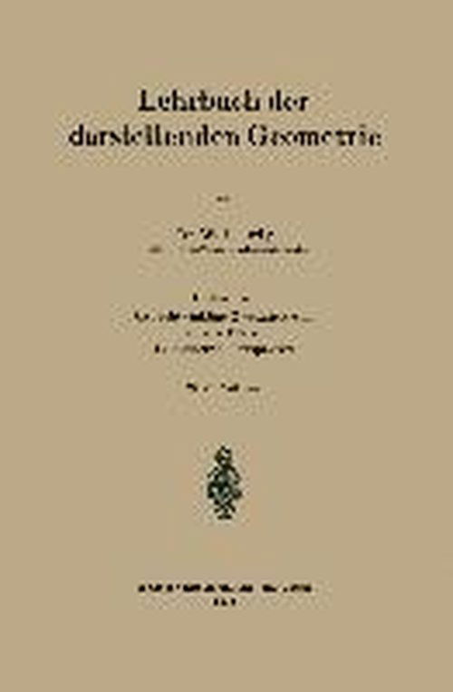 Das Rechtwinklige Zweitafelsystem: Krumme Flachen. Axonometrie. Perspektive - W Ludwig - Libros - Springer-Verlag Berlin and Heidelberg Gm - 9783662427453 - 1924