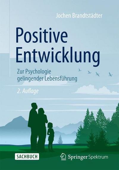 Jochen Brandtstadter · Positive Entwicklung: Zur Psychologie Gelingender Lebensfuhrung (Pocketbok) [2nd 2. Aufl. 2015 edition] (2015)