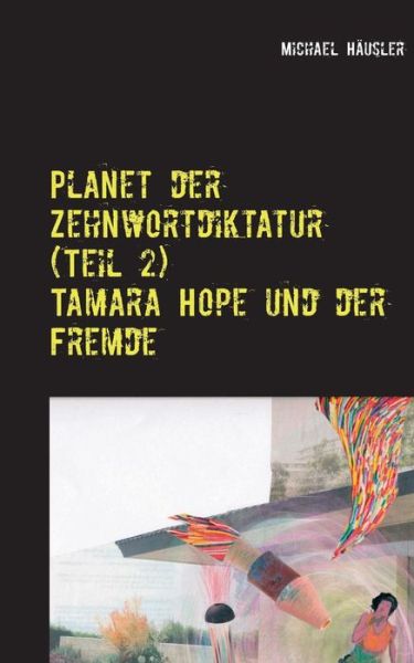 Cover for Michael Hausler · Planet Der Zehnwortdiktatur (Teil 2) (German Edition) (Pocketbok) [German edition] (2017)