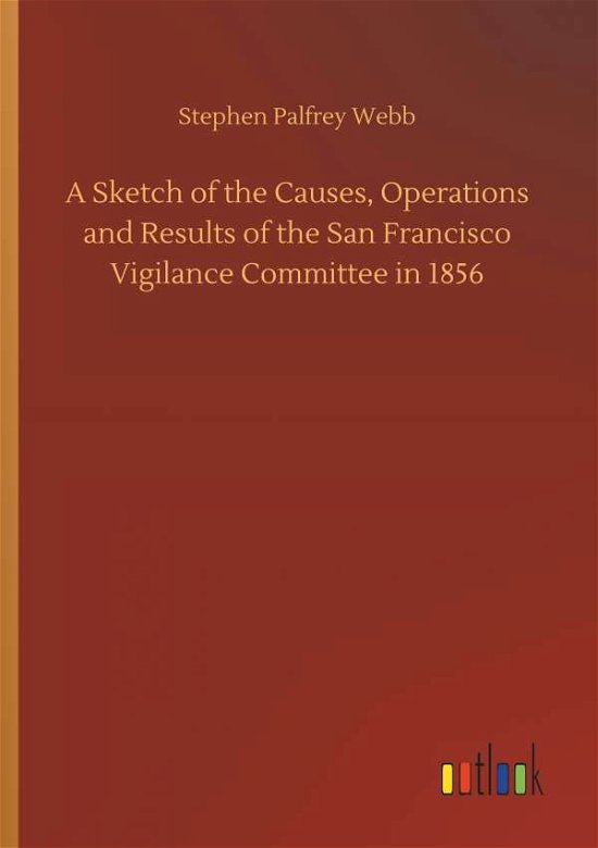 Cover for Webb · A Sketch of the Causes, Operations (Book) (2018)