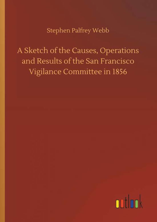 Cover for Webb · A Sketch of the Causes, Operations (Book) (2018)