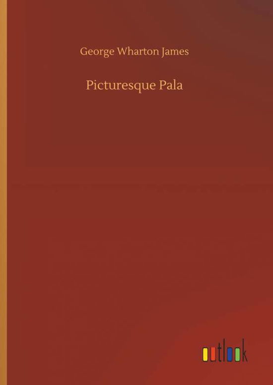 Picturesque Pala - James - Livros -  - 9783734010453 - 20 de setembro de 2018