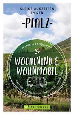 Cover for Marion Landwehr · Wochenend und Wohnmobil - Kleine Auszeiten in der Pfalz (Paperback Book) (2021)