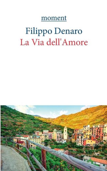 Cover for Filippo Denaro · La Via Dell'amore (Paperback Book) [German edition] (2014)