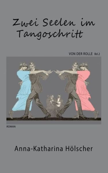 Cover for Hölscher · Zwei Seelen im Tangoschritt (Bok) (2016)