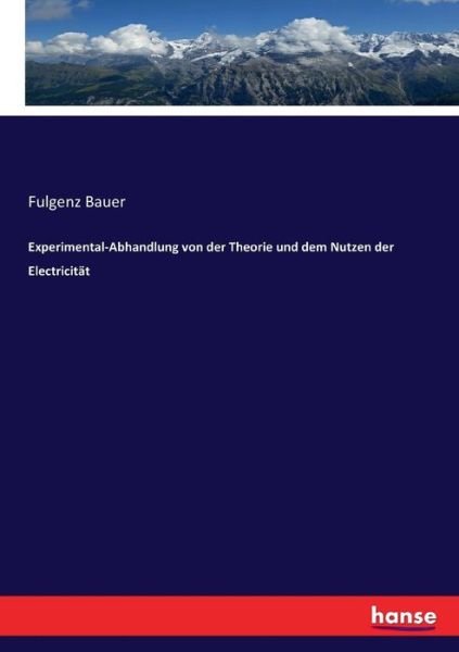 Experimental-Abhandlung von der T - Bauer - Books -  - 9783743623453 - March 24, 2017
