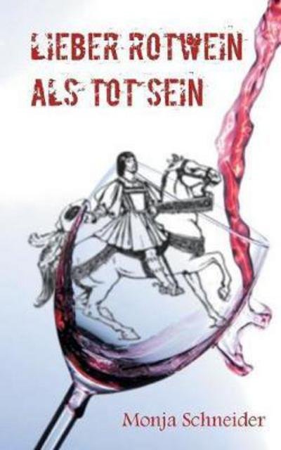 Cover for Schneider · Lieber Rotwein als tot sein (Book) (2017)