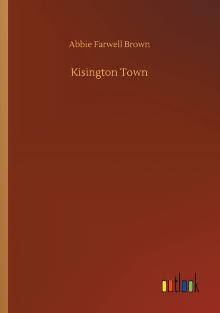 Cover for Abbie Farwell Brown · Kisington Town (Paperback Book) (2020)