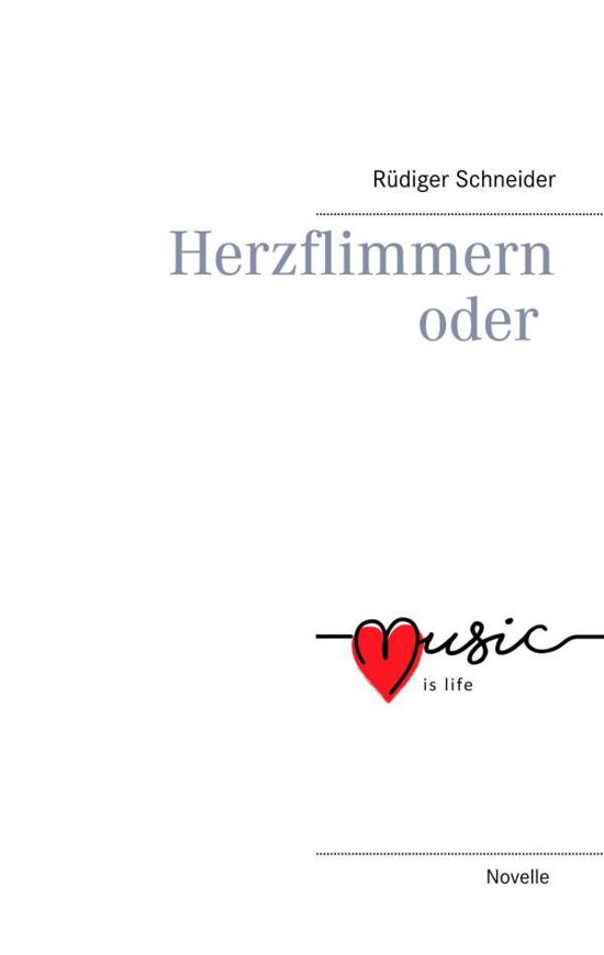Herzflimmern oder music is li - Schneider - Bücher -  - 9783752898453 - 20. Februar 2020