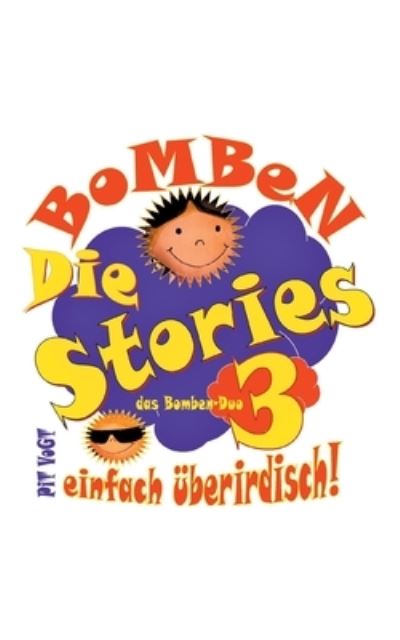 Cover for Pit Vogt · Das Bomben-Duo: Einfach uberirdisch! Bomben-Stories! (Paperback Book) (2021)