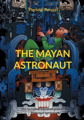 Cover for Pierluigi Peruzzi · The Mayan Astronaut (Paperback Book) (2022)