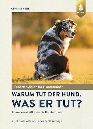 Cover for Christine Holst · Warum tut der Hund, was er tut? (Book) (2022)