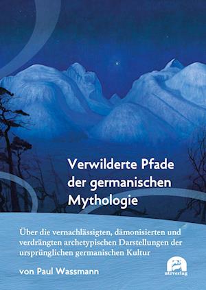 Cover for Paul Wassmann · Verwilderte Pfade der germanischen Mythologie (Book) (2024)