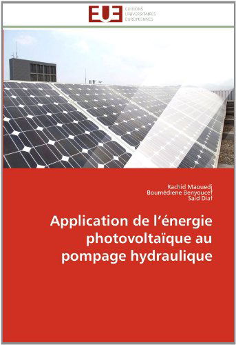 Cover for Said Diaf · Application De L'énergie Photovoltaïque Au Pompage Hydraulique (Paperback Book) [French edition] (2018)