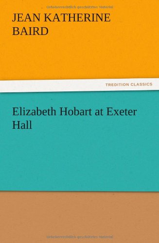 Cover for Jean K. Baird · Elizabeth Hobart at Exeter Hall (Paperback Book) (2012)