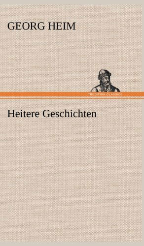Cover for Georg Heim · Heitere Geschichten (Hardcover Book) [German edition] (2012)
