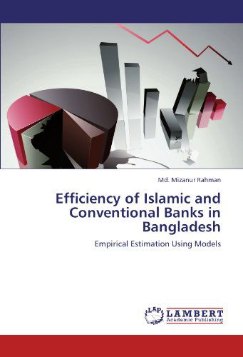 Cover for Md. Mizanur Rahman · Efficiency of Islamic and Conventional Banks in Bangladesh: Empirical Estimation Using Models (Taschenbuch) (2011)