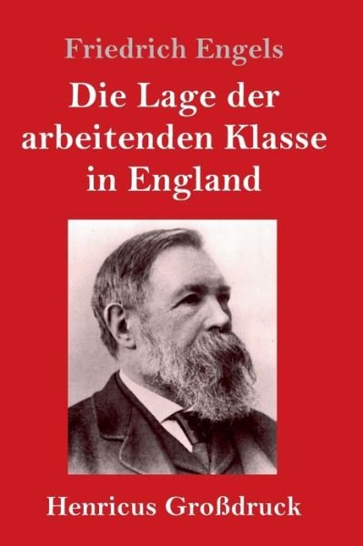 Cover for Friedrich Engels · Die Lage der arbeitenden Klasse in England (Grossdruck) (Hardcover bog) (2019)