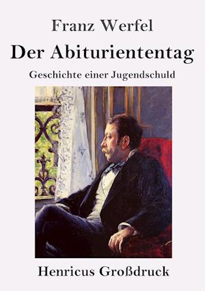 Cover for Franz Werfel · Der Abituriententag (Großdruck) (Paperback Book) (2019)