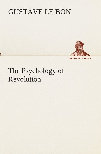 Cover for Gustave Le Bon · The Psychology of Revolution (Tredition Classics) (Paperback Book) (2013)