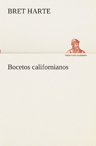 Cover for Bret Harte · Bocetos Californianos (Tredition Classics) (Spanish Edition) (Paperback Book) [Spanish edition] (2013)