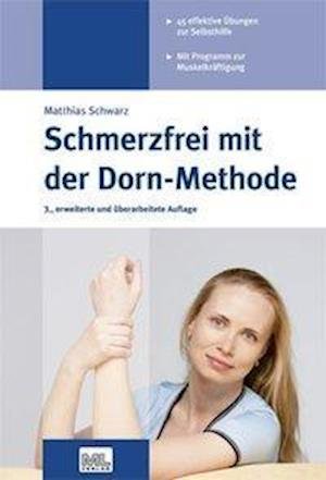 Cover for Matthias Schwarz · Schmerzfrei mit der Dorn-Methode (Hardcover Book) (2013)