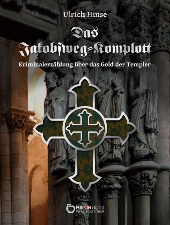 Cover for Hinse · Das Jakobsweg-Komplott (Buch)
