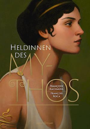 Cover for Françoise Rachmühl · Heldinnen des Mythos (Book) (2024)