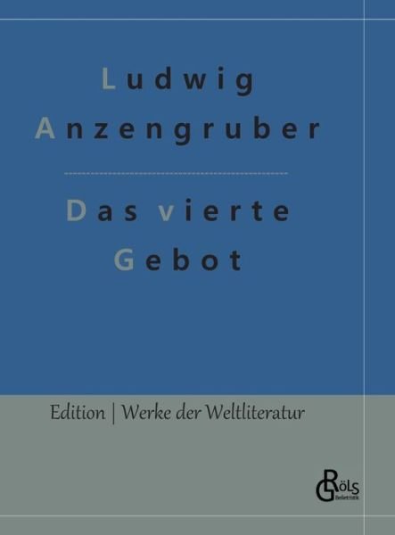 Cover for Ludwig Anzengruber · Das vierte Gebot (Hardcover Book) (2022)