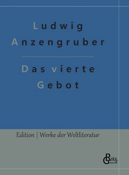 Cover for Ludwig Anzengruber · Das vierte Gebot (Hardcover Book) (2022)