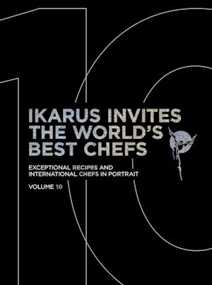 Cover for Martin Klein · Ikarus Invites the World's Best Chefs: Exceptional Recipes and International Chefs in Portrait: Volume 10 - Ikarus Invites the World's Best Chefs (Hardcover Book) (2025)