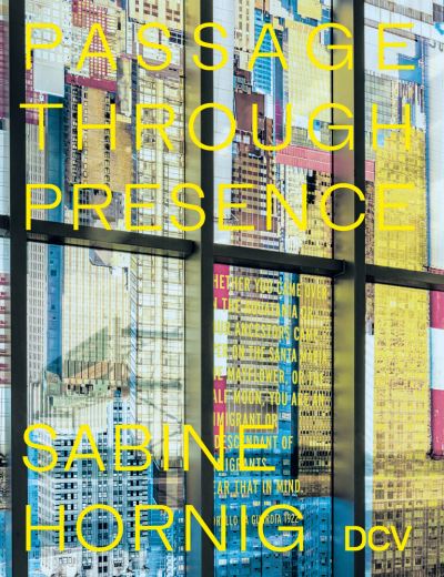 Sabine Hornig: Passage Through Presence - Nicholas Baume - Books - Dr. Cantz'sche Verlagsgesellschaft mbH & - 9783969120453 - January 11, 2022