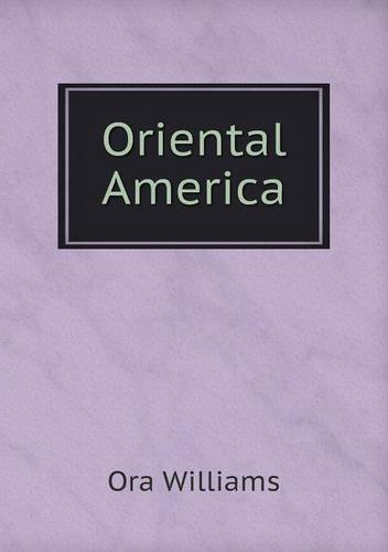 Cover for Ora Williams · Oriental America (Paperback Bog) (2013)