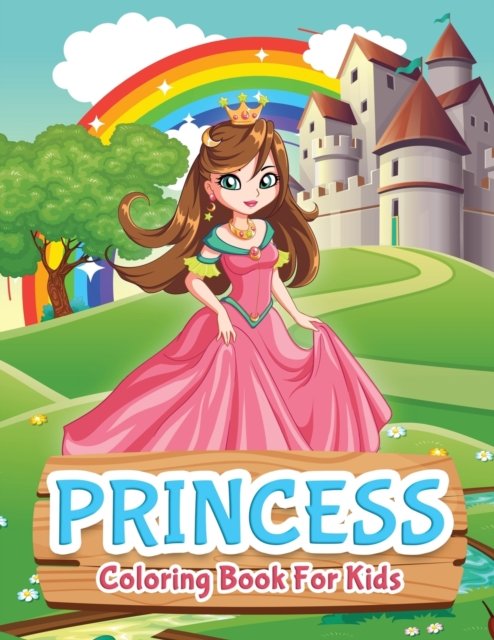 Cover for Bmpublishing · Princess Coloring Book For Kids: Princess Coloring Book for Girls, Kids, Toddlers, Ages 2-4, Ages 4-8 (Paperback Bog) (2021)