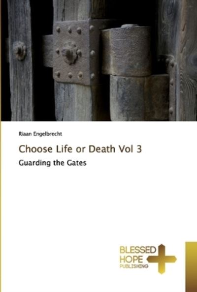 Cover for Riaan Engelbrecht · Choose Life or Death Vol 3 (Paperback Book) (2019)