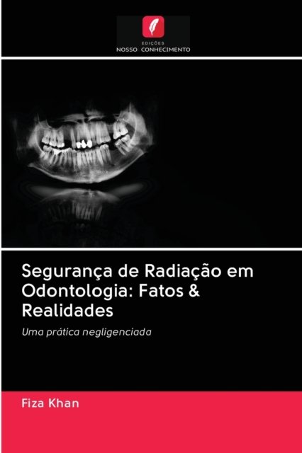 Cover for Fiza Khan · Seguranca de Radiacao em Odontologia (Paperback Book) (2020)