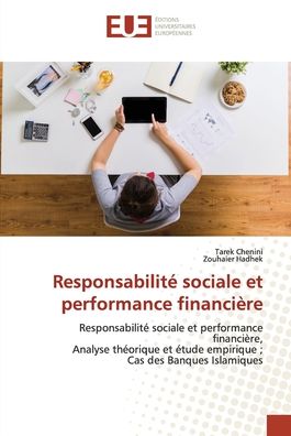 Responsabilit sociale et performance financire - Tarek Chenini - Books - ditions universitaires europennes - 9786203434453 - January 21, 2022