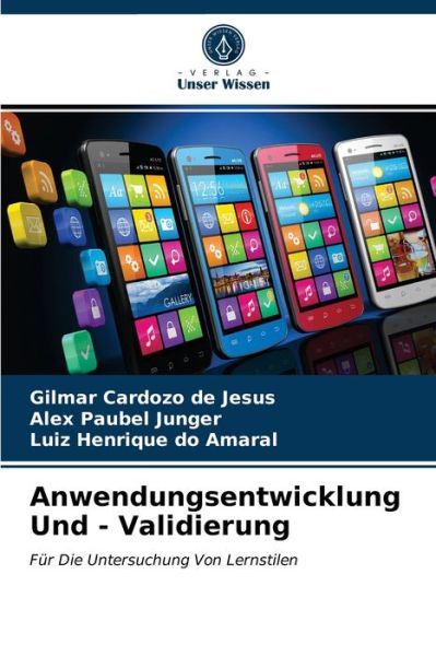 Anwendungsentwicklung Und - Validierung - Gilmar Cardozo de Jesus - Books - Verlag Unser Wissen - 9786203504453 - March 17, 2021
