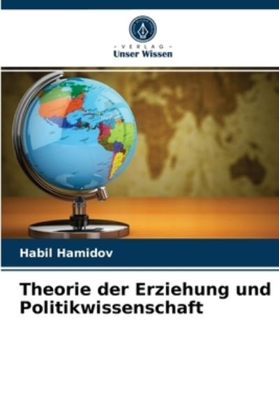 Cover for Habil Hamidov · Theorie der Erziehung und Politikwissenschaft (Paperback Book) (2021)