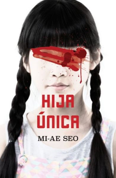 Cover for Mi-Ae Seo · Hija unica / The Only Child (Paperback Bog) (2020)