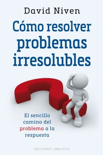 Cover for David Niven · Cómo resolver problemas irresolubles (Bog) [1a. edición. edition] (2016)