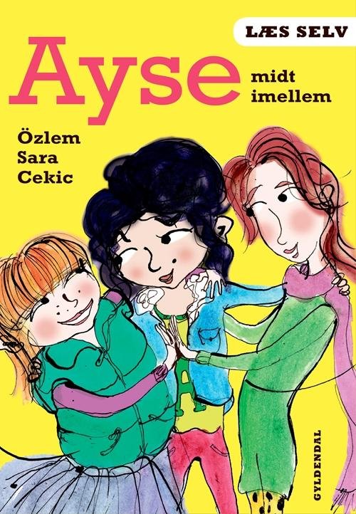 Cover for Özlem Cekic · Læs selv: Læs selv Ayse midt imellem (Inbunden Bok) [1:a utgåva] (2016)