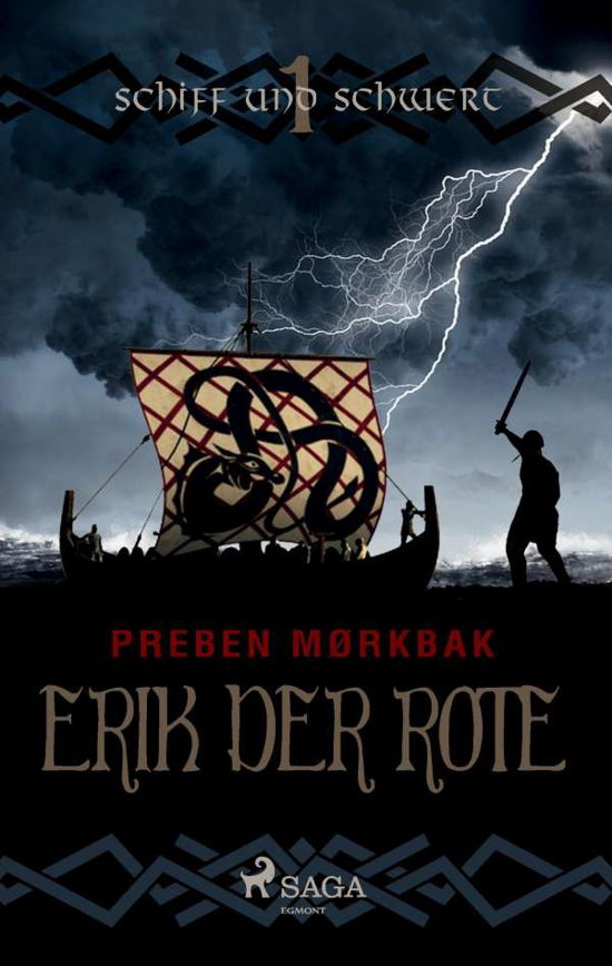 Schiff und schwert: Erik der Rote - Schiff und Schwert - Preben Mørkbak - Bøger - Saga - 9788711469453 - 7. maj 2015