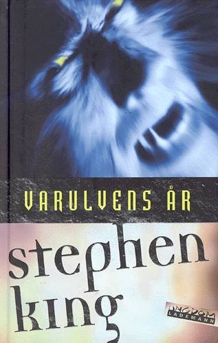 Cover for Stephen King · Lademann ungdom.: Varulvens år (Bound Book) [1. Painos] (2003)