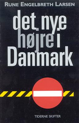 Det nye højre i Danmark - Rune Engelbreth Larsen - Books - Tiderne Skifter - 9788774459453 - April 9, 2001