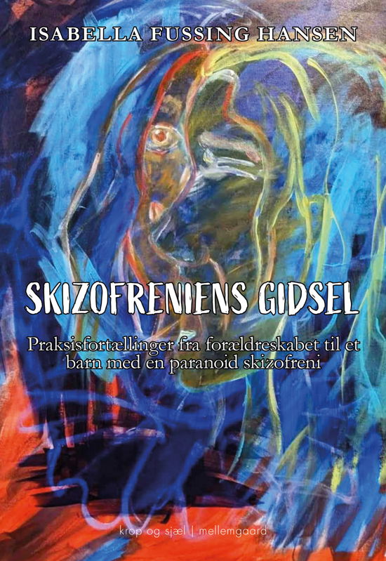 Isabella Fussing Hansen · Skizofreniens gidsel (Sewn Spine Book) [1st edition] (2024)