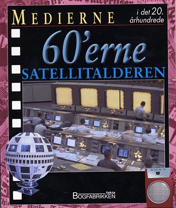 Cover for Steve Parker · Medierne i det 20. århundrede: Medierne i det 20. århundrede Satellitalderen (Indbundet Bog) [1. udgave] (2004)