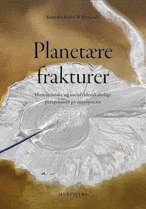 Cover for Kristoffer Balslev Willert (red.) · Planetære frakturer (Sewn Spine Book) [1. Painos] (2022)