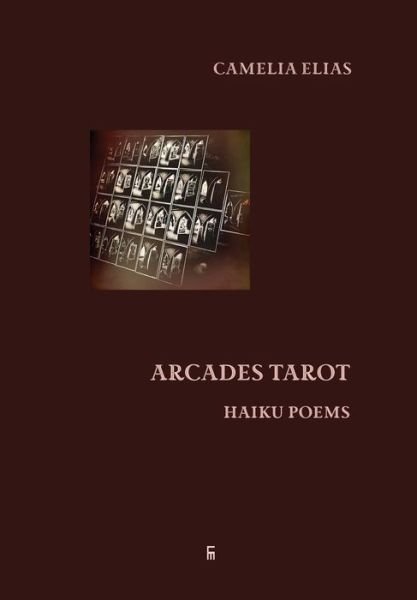 Cover for Camelia Elias · Arcades Tarot: Haiku Poems - Divination (Hardcover Book) (2019)